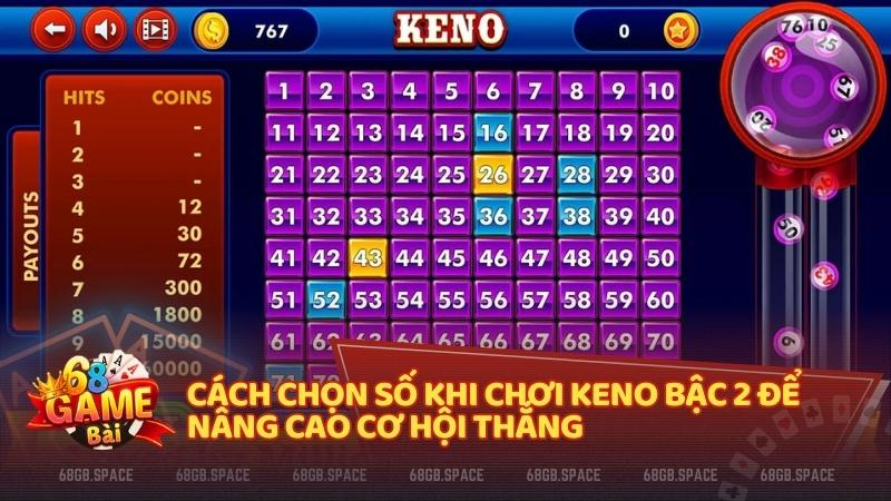 Dễ dàng thắng lớn với Keno bậc 2 – Học ngay cách phân tích kết quả, kết hợp số nóng lạnh và áp dụng chiến thuật Fibonacci để tối ưu cơ hội tại 68 Game Bài